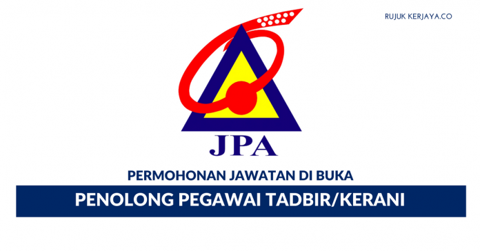 Jabatan Perkhidmatan Awam (JPA) Permohonan Jawatan Kosong Penolong Pegawai Tadbir N29 JPA Di Buka