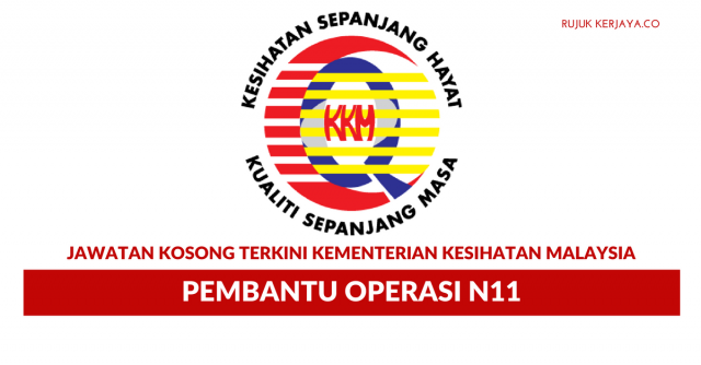 Permohonan Jawatan Pembantu Operasi N11 di Kementerian Kesihatan Malaysia di Buka