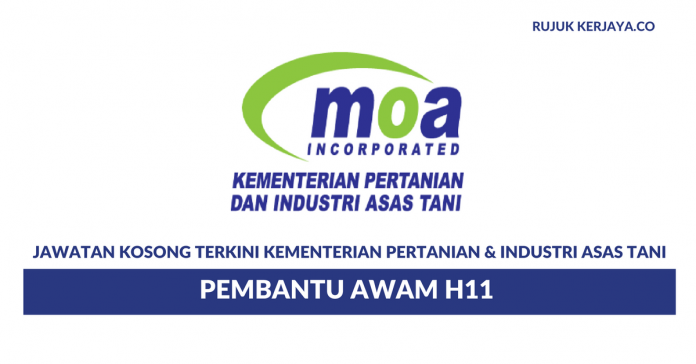 Kementerian Pertanian & Industri Asas Tani Permohonan Jawatan Pembantu Awam H11 dalam Kementerian Pertanian & Industri Asas Tani 2018 di Buka - 108 Kekosongan Seluruh Negara