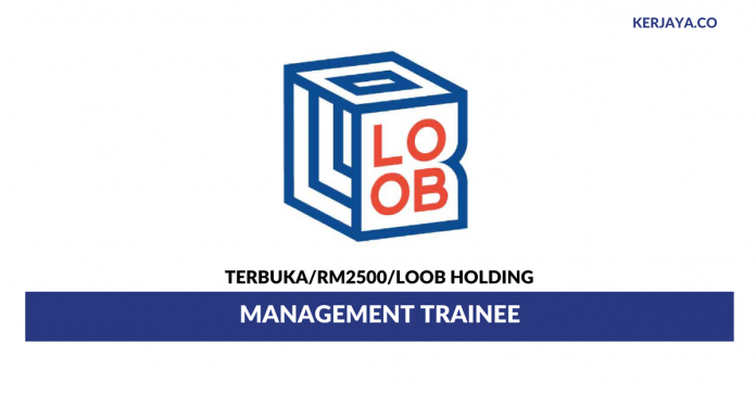 Loob Holding Sdn Bhd Loob Holding ~ Management Trainee