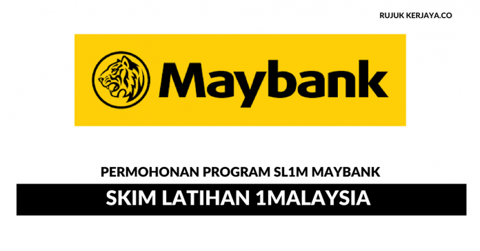 Malayan Banking Berhad (Maybank) Permohonan Program Skim Latihan 1Malaysia Maybank Dibuka