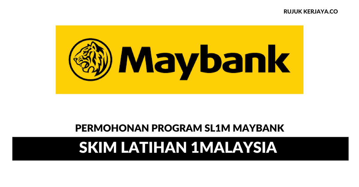Permohonan Program Skim Latihan 1Malaysia Maybank Dibuka