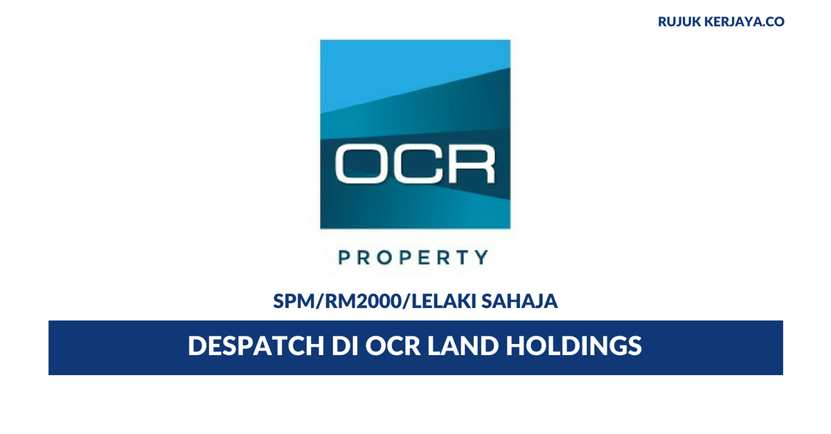 OCR Land Holdings Sdn Bhd • Kerja Kosong Kerajaan