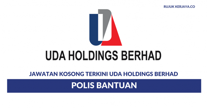 Permohonan Jawatan Kosong Polis Bantuan UDA Holdings 