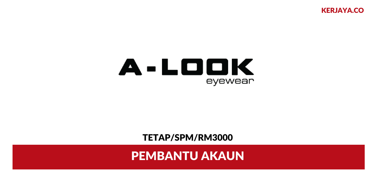 Jawatan Kosong Terkini A-Look ~ Pembantu Akaun • Kerja ...