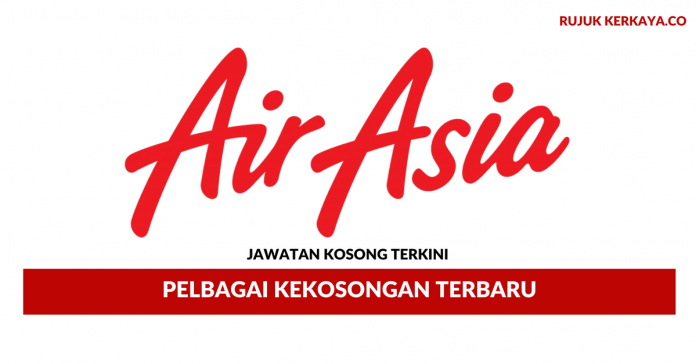 AirAsia Berhad AirAsia ~ Pelbagai Kekosongan Terbaru