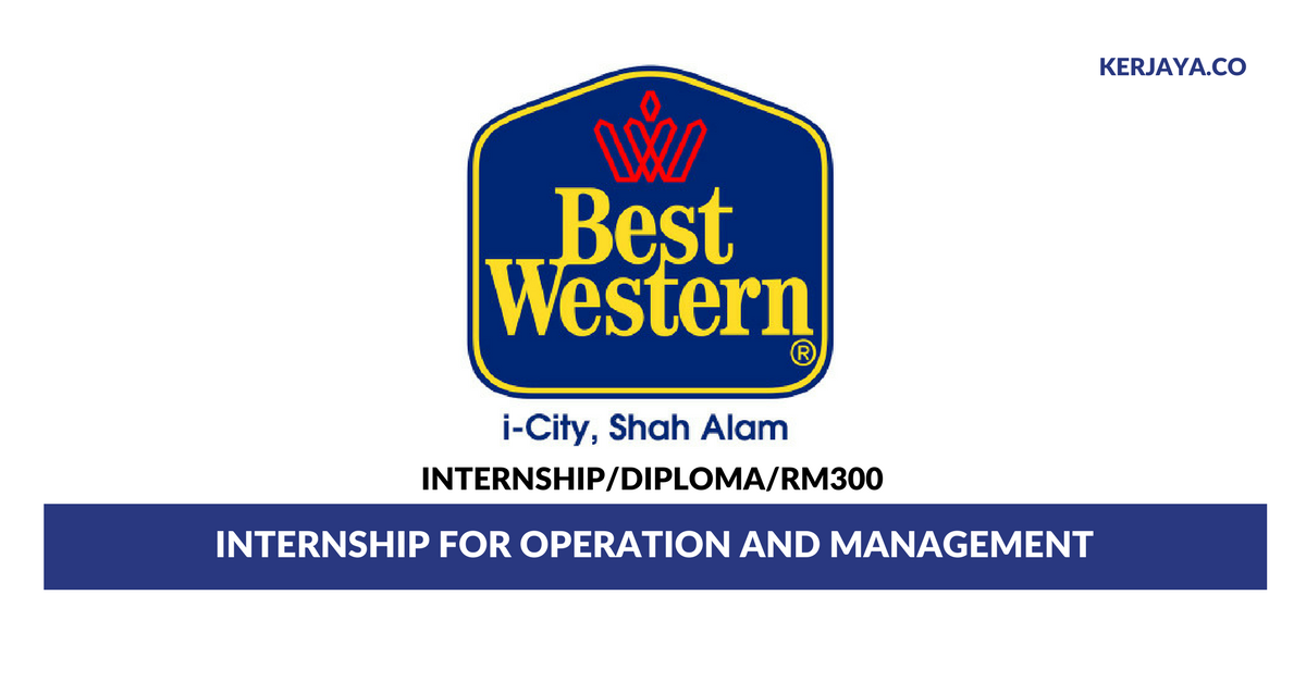 Jawatan Kosong Terkini Best Western ICity Shah Alam ~ Internship for