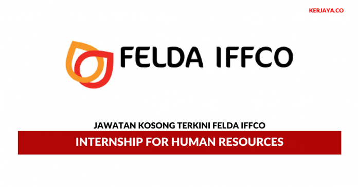 FELDA IFFCO Felda Iffco ~ Internship For Human Resource