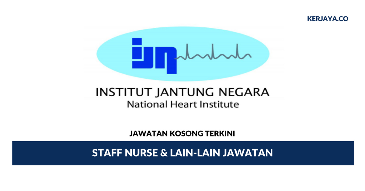 Institut Jantung Negara (IJN) • Kerja Kosong Kerajaan