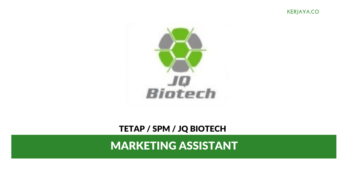 Jawatan Kosong Terkini JQ Biotech ~ Marketing Assistant ...