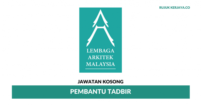 Lembaga Arkitek Malaysia Jawatan Kosong Lembaga Arkitek Malaysia ~ Permohonan Pembantu Tadbir di Buka