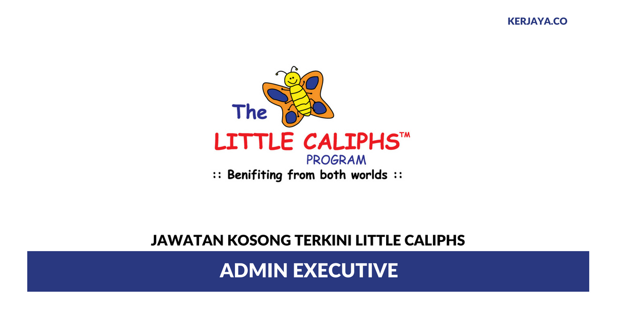 Jawatan Kosong Terkini Little Caliphs ~ Admin Executive • Kerja Kosong