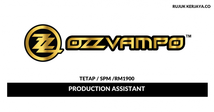Ozz Vampo Sdn Bhd Ozz Vampo ~ Production Assistant