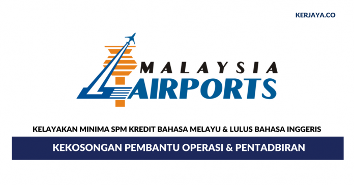 Permohonan Jawatan Kosong Terkini Malaysia Airports Holdings Berhad (MAHB) Permohonan Jawatan Kosong Pembantu Operasi & Pentadbiran Malaysia Airports di Buka