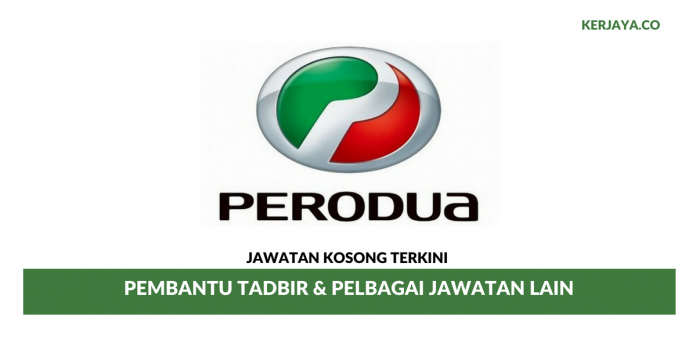 Jawatan Kosong Terkini Perodua ~ Pembantu Tadbir 