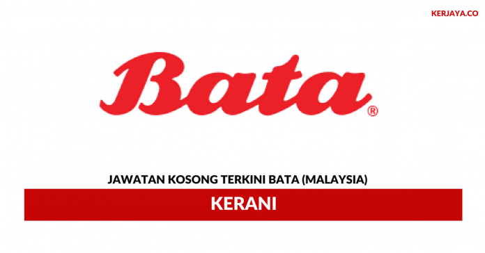 Bata (Malaysia) Sdn Bhd Permohonan Jawatan Kosong Kerani Bata Malaysia di Buka
