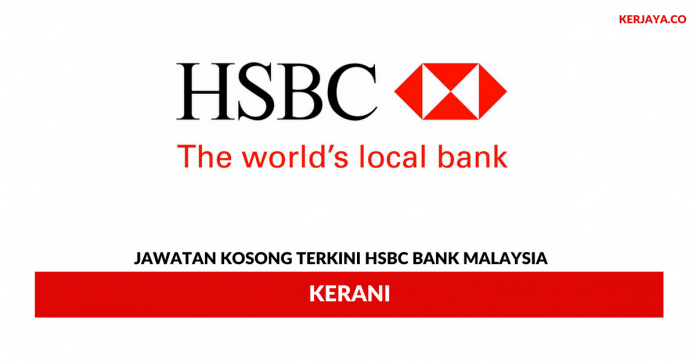 HSBC Bank Malaysia Berhad Permohonan Jawatan Kosong Kerani HSBC Bank Malaysia