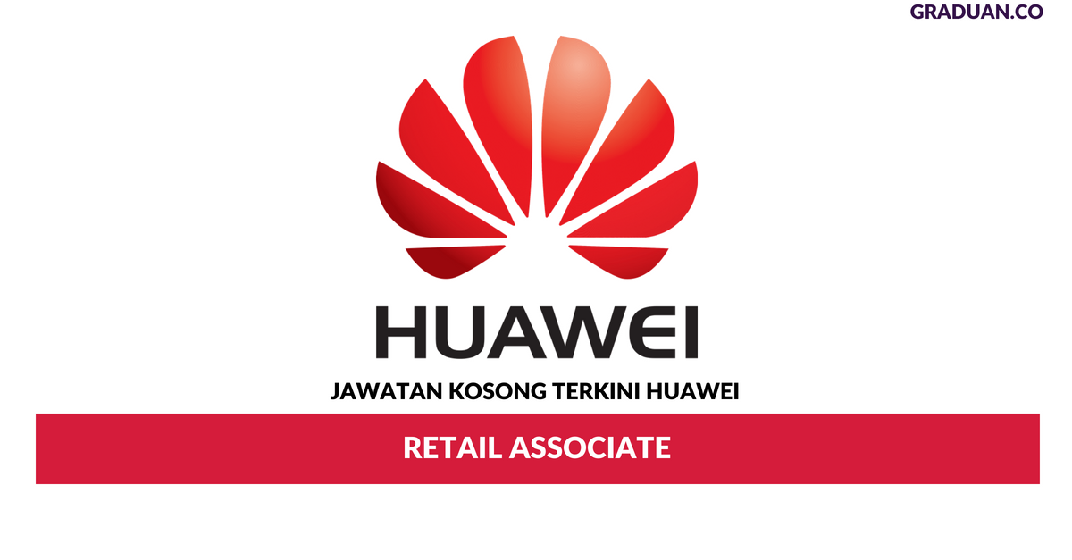 Jawatan Kosong Terkini Huawei ~ Retail Associate • Kerja ...