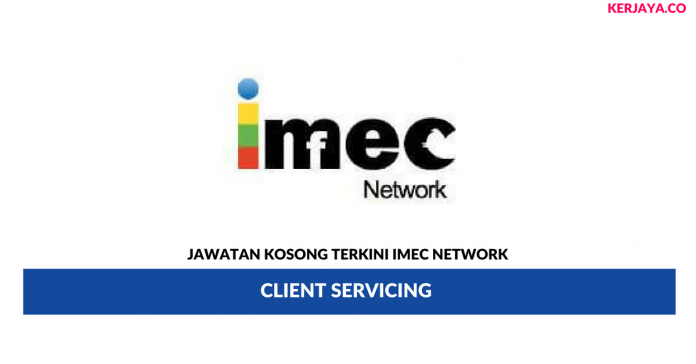 IMec Network _ Client Servicing Permohonan Jawatan Kosong IMec Network