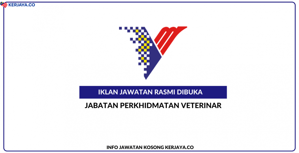 Jawatan Kosong Terkini Jabatan Perkhidmatan Veterinar ~ Pegawai ...