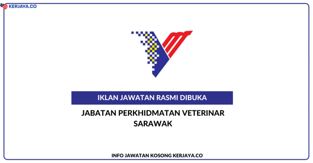 Permohonan Jawatan Kosong Jabatan Perkhidmatan Veterinar Sarawak ~ Pegawai Veterinar & Penolong Pegawai Veterinar