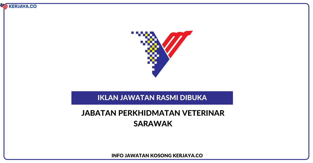 Jabatan Perkhidmatan Veterinar Sarawak � Kerja Kosong Kerajaan