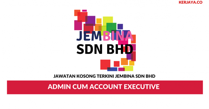 Jembina _ Admin Cum Account Executive Permohonan Jawatan Kosong Jembina