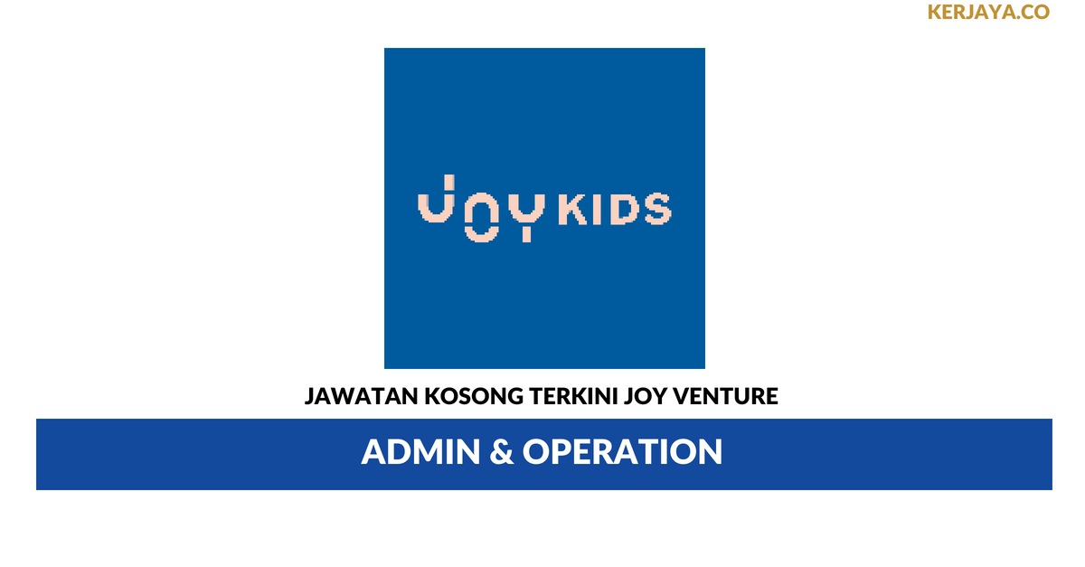 Joy Venture _ Admin & Operation • Kerja Kosong Kerajaan