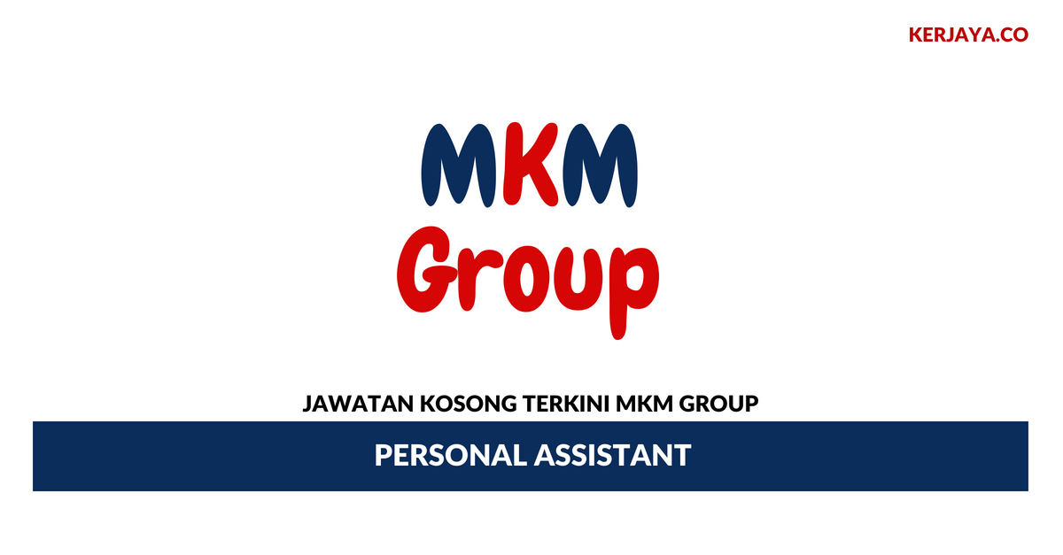MKM Group _ Personal Assistant • Kerja Kosong Kerajaan