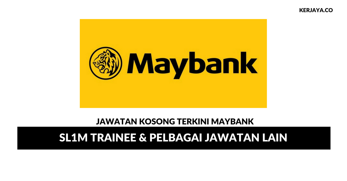 Maybank ~ Sl1m Trainee & Pelbagai Jawatan Lain