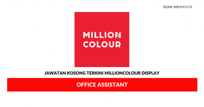 Millioncolour Display _ Office Assistant Jawatan Kosong Terkini Millioncolour Display
