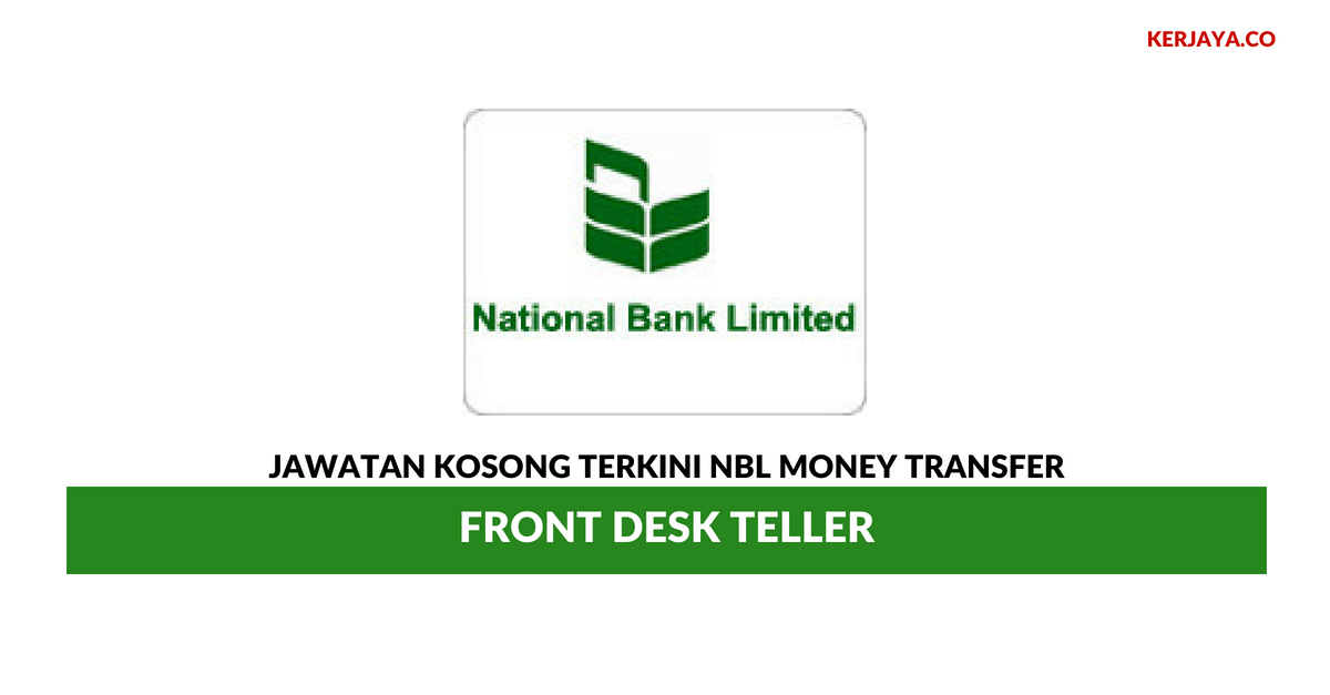 NBL Money Transfer _ Front Desk Teller • Kerja Kosong Kerajaan