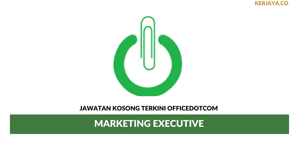 OfficeDotCom _ Marketing Executive • Kerja Kosong Kerajaan