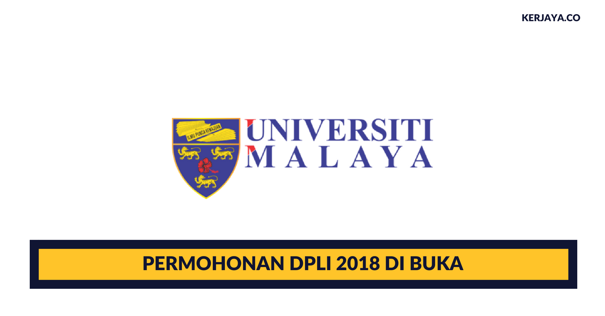 Permohonan Dpli Ambilan 2018 Universiti Malaya Di Buka