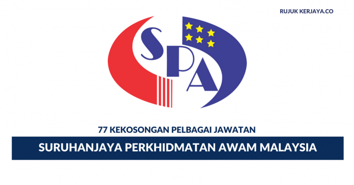 Suruhanjaya Perkhidmatan Awam Malaysia (SPA) Permohonan Jawatan Suruhanjaya Perkhidmatan Awam Malaysia (SPA) ~77 Kekosongan Jawatan