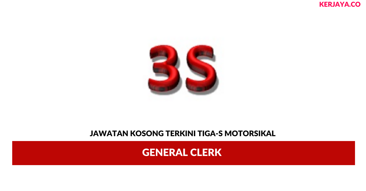 Tiga-S Motorsikal _ General Clerk (1) • Kerja Kosong Kerajaan