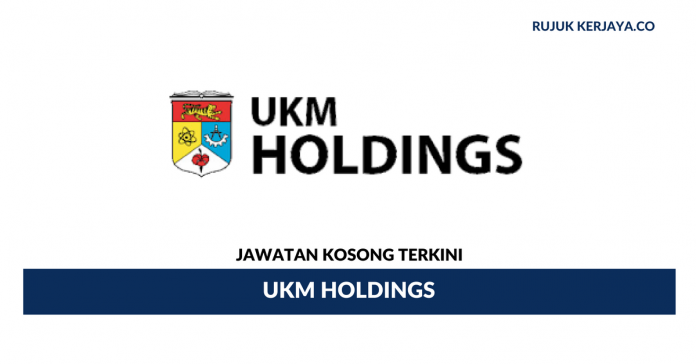 UKM Holdings Sdn Bhd Permohonan Jawatan UKM Holdings