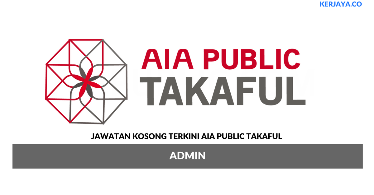 AIA Public Takaful _ Admin • Kerja Kosong Kerajaan