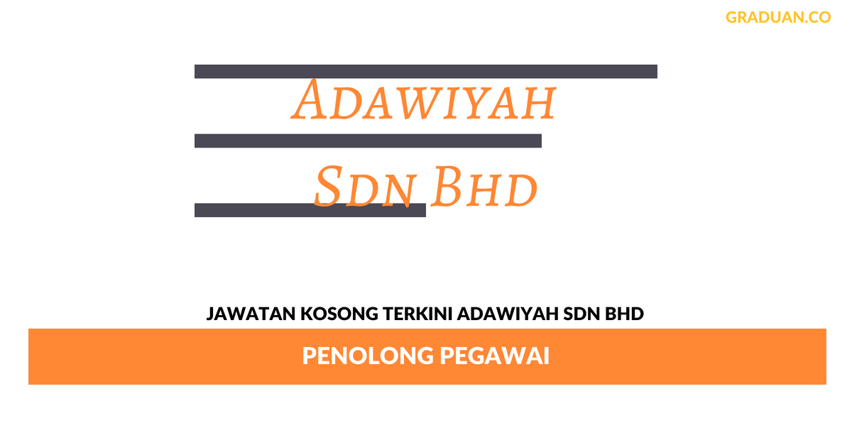 Adawiyah Sdn Bhd _ Penolong Pegawai (1) • Kerja Kosong 