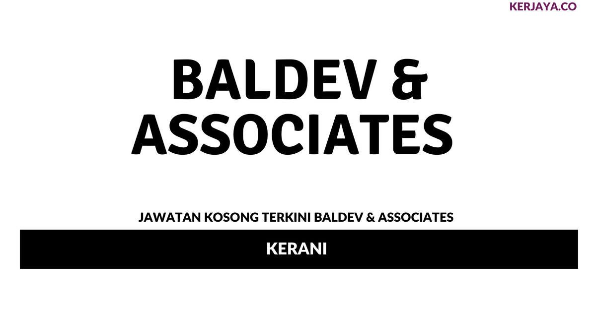 Baldev & Associates _ Kerani • Kerja Kosong Kerajaan