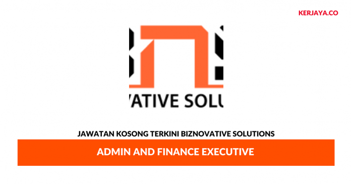 BizNovative Solutions _ Admin and Finance Permohonan Jawatan Kosong BizNovative Solutions