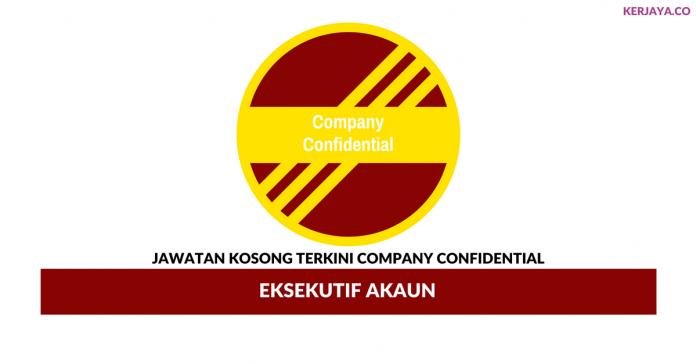 Company Confidential _ Eksekutif Akaun Permohonan Jawatan Kosong Company Confidential