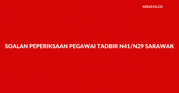 Contoh Soalan Pegawai Tadbir N41/N29 Sarawak (REQT)