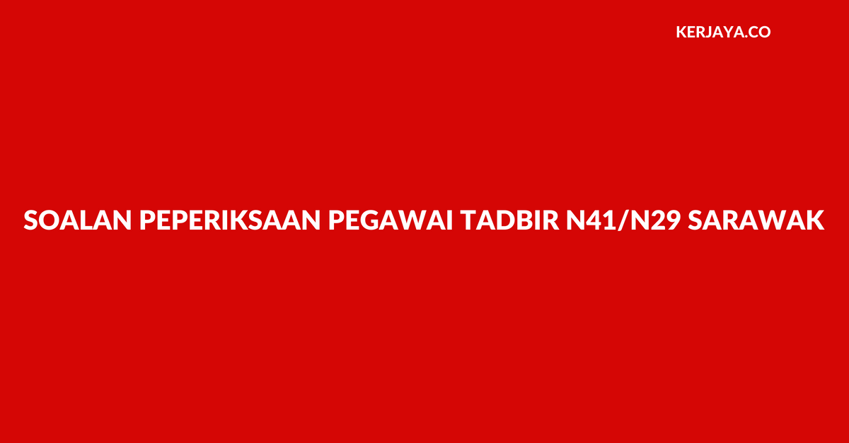 Contoh Soalan Pegawai Tadbir N41 N29 Sarawak Reqt