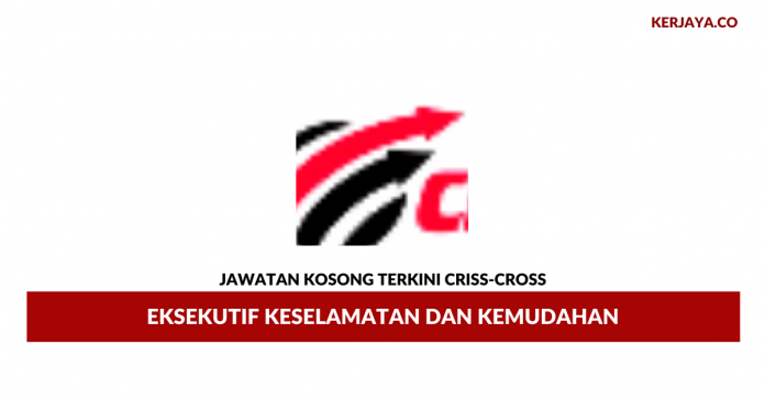 Criss-Cross _ Eksekutif Keselamatan Dan Kemudahan Permohonan Jawatan Kosong Criss-Cross