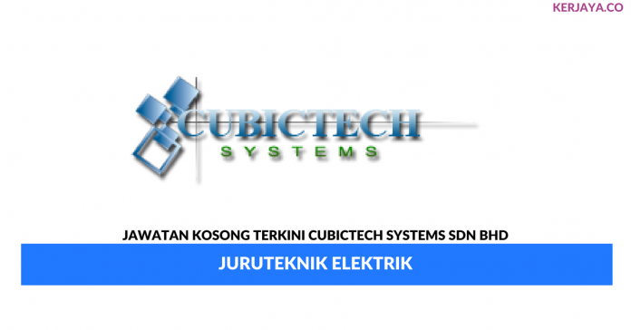 Cubictech Systems _ Juruteknik Elektrik Permohonan Jawatan Kosong Cubictech Systems
