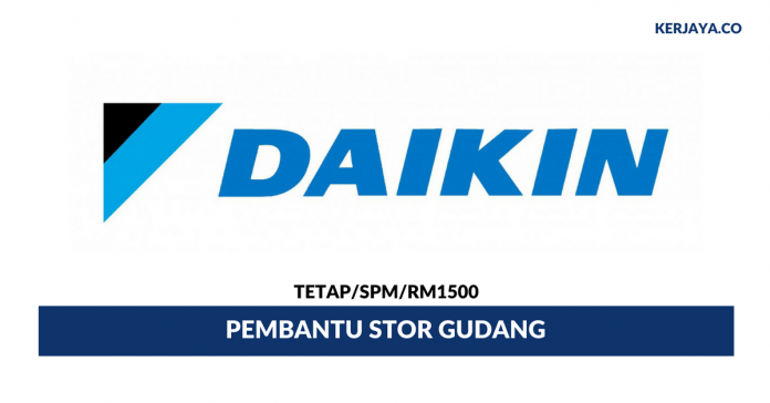 Daikin Malaysia Sales & Service Sdn Bhd Pembantu Gudang Daikin Malaysia ~ Minima SPM/ Gaji RM1500