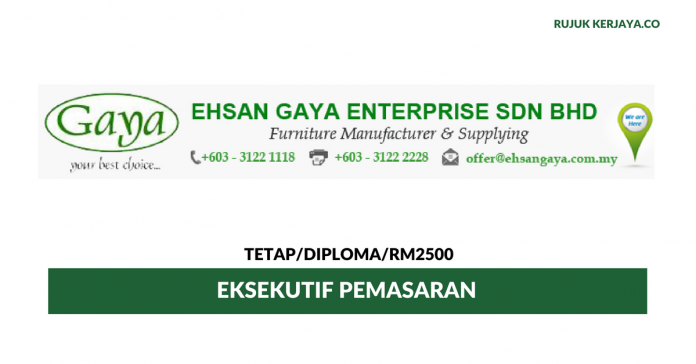 Ehsan Gaya Enterprise Sdn Bhd (1) Eksekutif Pemasaran Ehsan Gaya Enterprise ~ Gaji RM2500