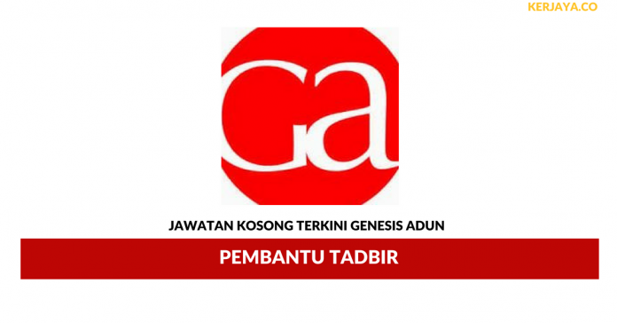 Genesis Adun _ Pembantu Tadbir Permohonan Jawatan Kosong Genesis Adun