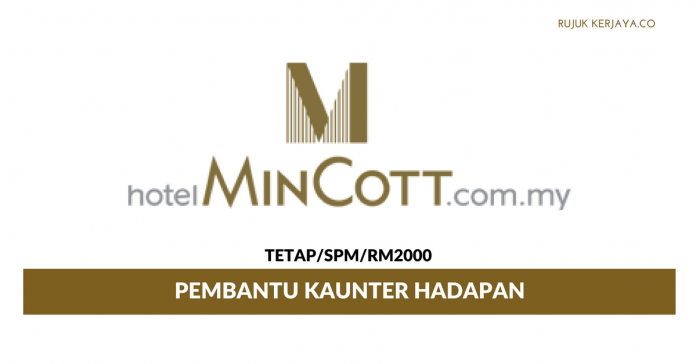 Hotel Grand Mincott Sdn Bhd Pembantu Kaunter Hotel Grand Mincott ~ Minima SPM / Gaji RM2000
